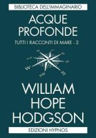 Acque profonde. Tutti i racconti di mare (Biblioteca...