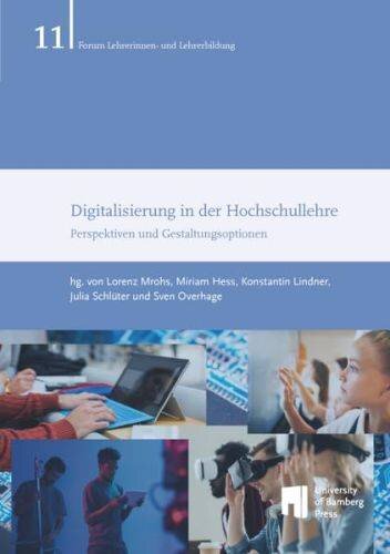 Digitalisierung in der Hochschullehre: Perspektiven und Gestaltungsoptionen (Forum Lehrerinnen- und Lehrerbildung)