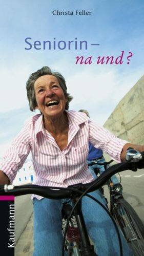 Seniorin - na und?