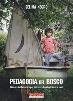 Pedagogia del bosco. Educare nella natura per crescere...