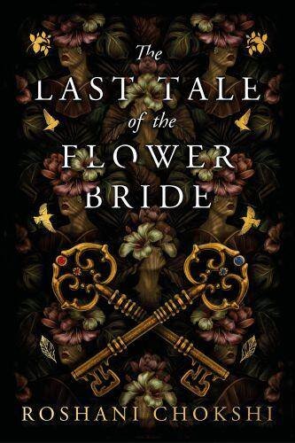 The Last Tale of the Flower Bride: the haunting, atmospheric gothic page-turner