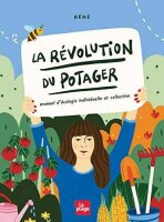 La révolution du potager: Manuel décologie...