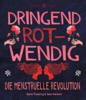 Dringend rotwendig: Die menstruelle Revolution