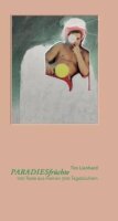 Paradiesfrüchte: 100 Texte aus meinen 500...