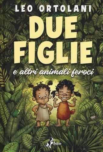 Due figlie e altri animali feroci