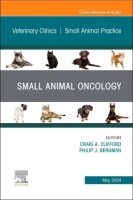 Small Animal Oncology, An Issue of Veterinary Clinics of...