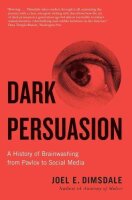 Dark Persuasion: A History of Brainwashing from Pavlov to...