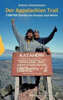 Der Appalachian Trail: 5000000 Schritte von Georgia nach...