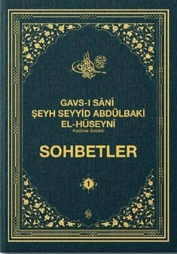 Sohbetler 1 - Gavsi Sani Seyh Seyyid Abdülbaki El-Hüseyni K.S.: Ciltli