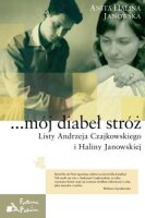 ...mój diabe? stró? Listy Andrzeja...