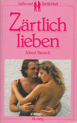 Alfred Bierach - Zärtlich lieben