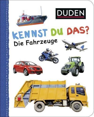 Duden 12+: Kennst du das? Die Fahrzeuge: an 12 Monaten (DUDEN Pappbilderbücher Kennst Du das?, Band 3)
