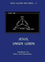 Glaube und Leben / Band 2/3: Jesus, unser Leben: Handbuch...