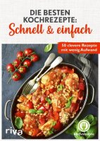 Die besten Kochrezepte: Schnell & einfach: 50 clevere...