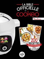 La bible officielle du cookeo: 200 recettes...