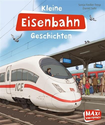 Kleine Eisenbahn-Geschichten: Bilderbuch (MAXI Bilderbuch)
