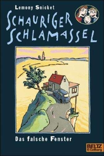 Das falsche Fenster: Schauriger Schlamassel. Band 3. Roman (Gulliver)
