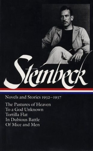 John Steinbeck: Novels and Stories 1932-1937 (LOA #72): The Pastures of Heaven / To a God Unknown / Tortilla Flat / In Dubious Battle / Of Mice and ... of America John Steinbeck Edition, Band 1)