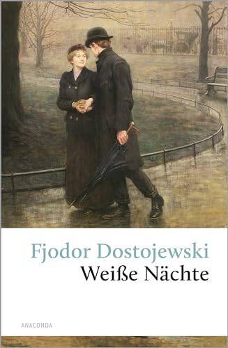 Weiße Nächte: Ein empfindsamer Roman (Aus den Erinnerungen eines Träumers) (Große Klassiker zum kleinen Preis, Band 59)
