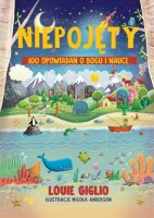 Niepojety: 100 opowiada? o Bogu i nauce