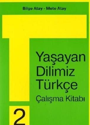 Unsere Lebende Sprache /Yasayan Dilimiz Türkce / Yasayan Dilimiz Türkce 2. 2. Schuljahr: Arbeitsheft /Calisma Kitabi
