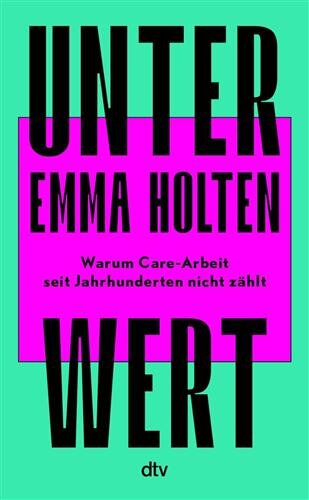 Unter Wert: Warum Care-Arbeit seit Jahrhunderten nicht zählt | Der #1-Bestseller aus Dänemark!