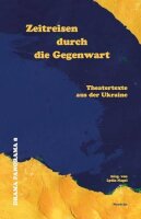 Zeitreisen durch die Gegenwart: Theatertexte aus der...