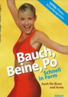 Bauch, Beine, Po Schnell in Form - Auch für Brust...