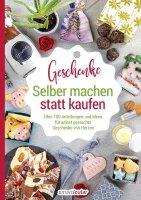 Selber machen statt kaufen – Geschenke: Über...