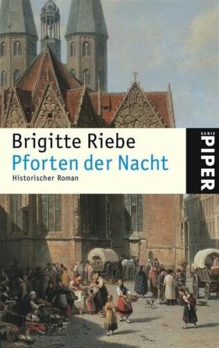 Pforten der Nacht: Historischer Roman (Piper Taschenbuch, Band 4601)