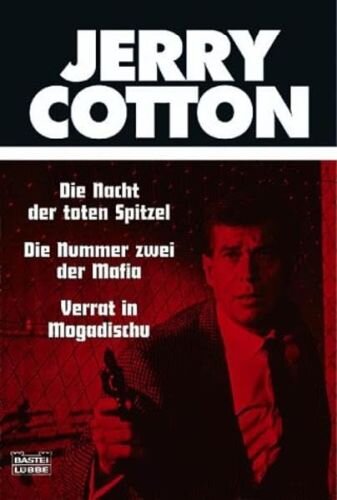 Die Nacht der toten Spitzel/Die Nummer zwei der Mafia/Verrat in Mogadischu (Cotton Jubiläumssonderbände. Bastei Lübbe Taschenbücher)