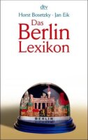 Das Berlin-Lexikon: Was man wirklich über die...