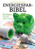 Die Reader`s Digest Energiesparbibel: Kosten senken...