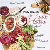 Partyrezepte für Bunte Platten - einfach,...