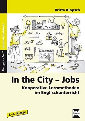In the City - Jobs: Kooperative Lernmethoden im Englischunterricht (1. bis 4. Klasse)