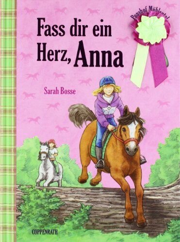 Ponyhof Mühlental (Bd. 2) - Fass dir ein Herz, Anna (Kinder- und Jugendliteratur)