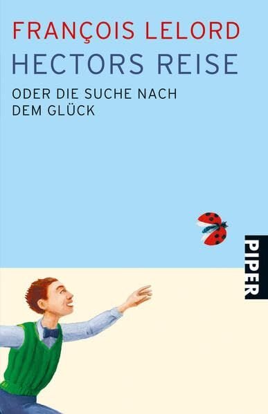 Hectors Reise: oder die Suche nach dem Glück (Hector Abenteuer, Band 1)