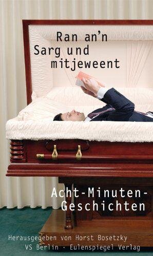 Ran ann Sarg und mitjeweent: Acht-Minuten-Geschichten