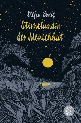 Sternstunden der Menschheit: Vierzehn historische Miniaturen (Fischer Klassik)