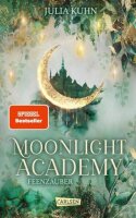 Moonlight Academy. Feenzauber: Von der »Ravenhall...