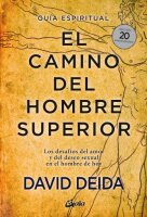 El camino del hombre superior. Guía espiritual....