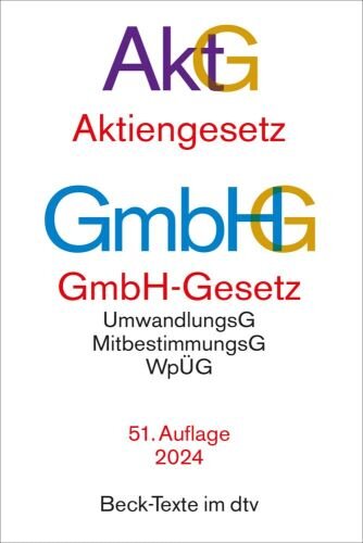 Aktiengesetz, GmbH-Gesetz: mit Umwandlungsgesetz, Wertpapiererwerbs- und Übernahmegesetz, Mitbestimmungsgesetzen, EU-AbschlussprüfungsVO, Sanierungs- ... Governance Kodex - Rechtsstand: 1. April 2024