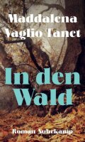 In den Wald: Roman | Was macht man mit einer vermissten...