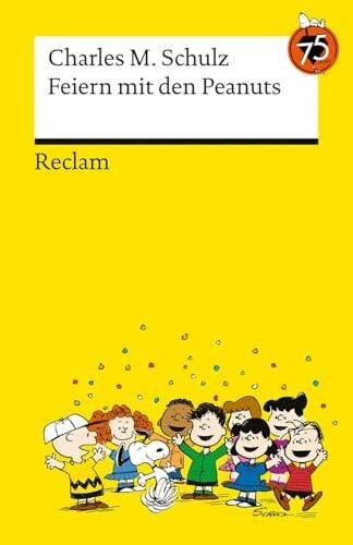 Feiern mit den Peanuts. Best of Peanuts in Reclams Universal-Bibliothek: Schulz, Charles M. – 75 Jahre Snoopy und Co. – die besten Cartoons – 14582