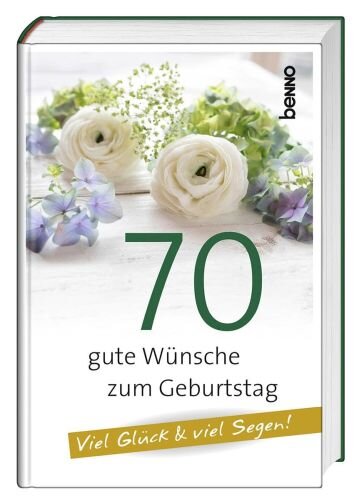 70 gute Wünsche zum Geburtstag: Viel Glück & viel Segen!