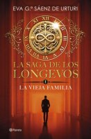 La saga de los longevos 1. La Vieja Familia (Planeta,...