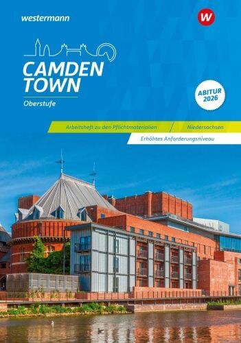 Camden Town Oberstufe - Ausgabe für die Sekundarstufe II: Arbeitsheft Abitur Niedersachsen 2026 Erhöhtes Anforderungsniveau (Camden Town Oberstufe: Ausgabe 2018 für Niedersachsen)