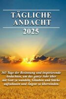 TÄGLICHE ANDACHT 2025: 365 Tage der Besinnung und...