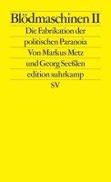 Blödmaschinen II: Die Fabrikation der politischen...
