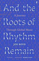 And the Roots of Rhythm Remain: A Journey Through Global...